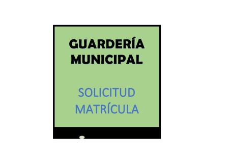 Imagen GUARDERÍA MUNICIPAL. SOLICITUD MATRÍCULA